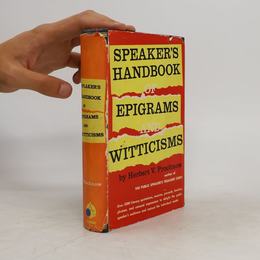 Herbert Prochnow Speaker's Handbook of Epigrams and Witticisms