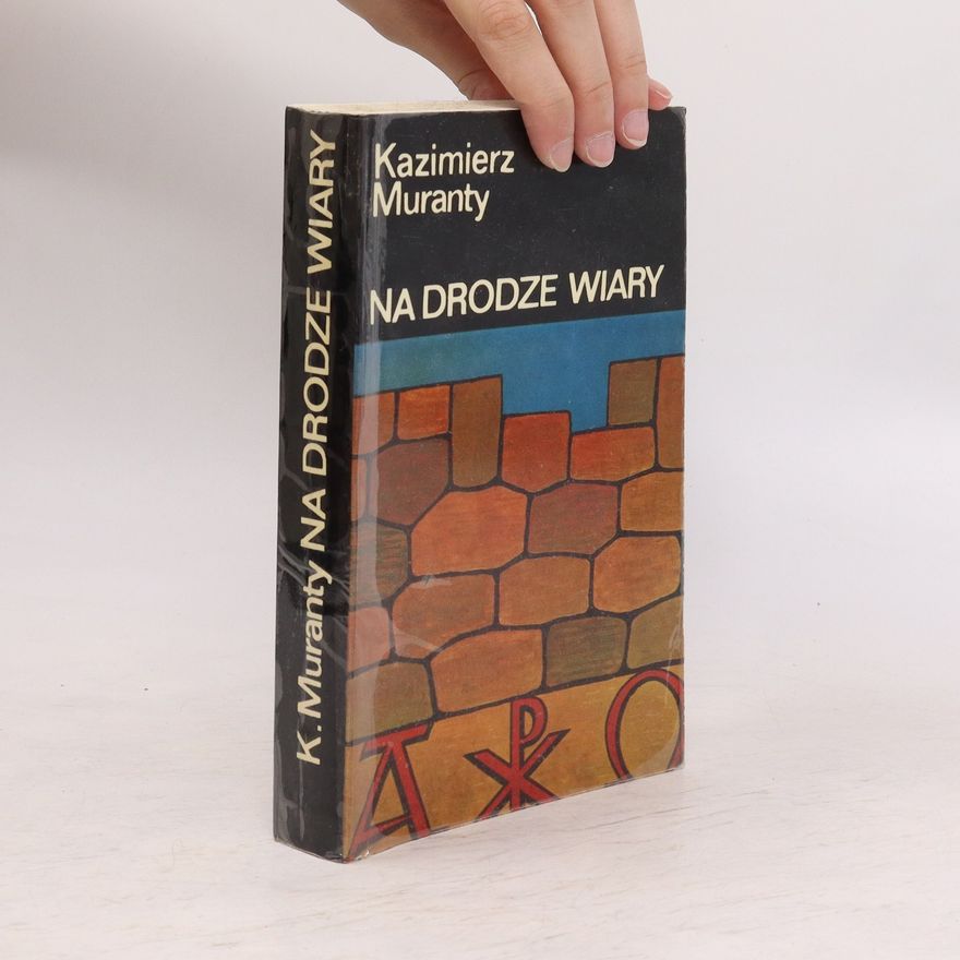 Kazimierz Muranty Na drodze wiary