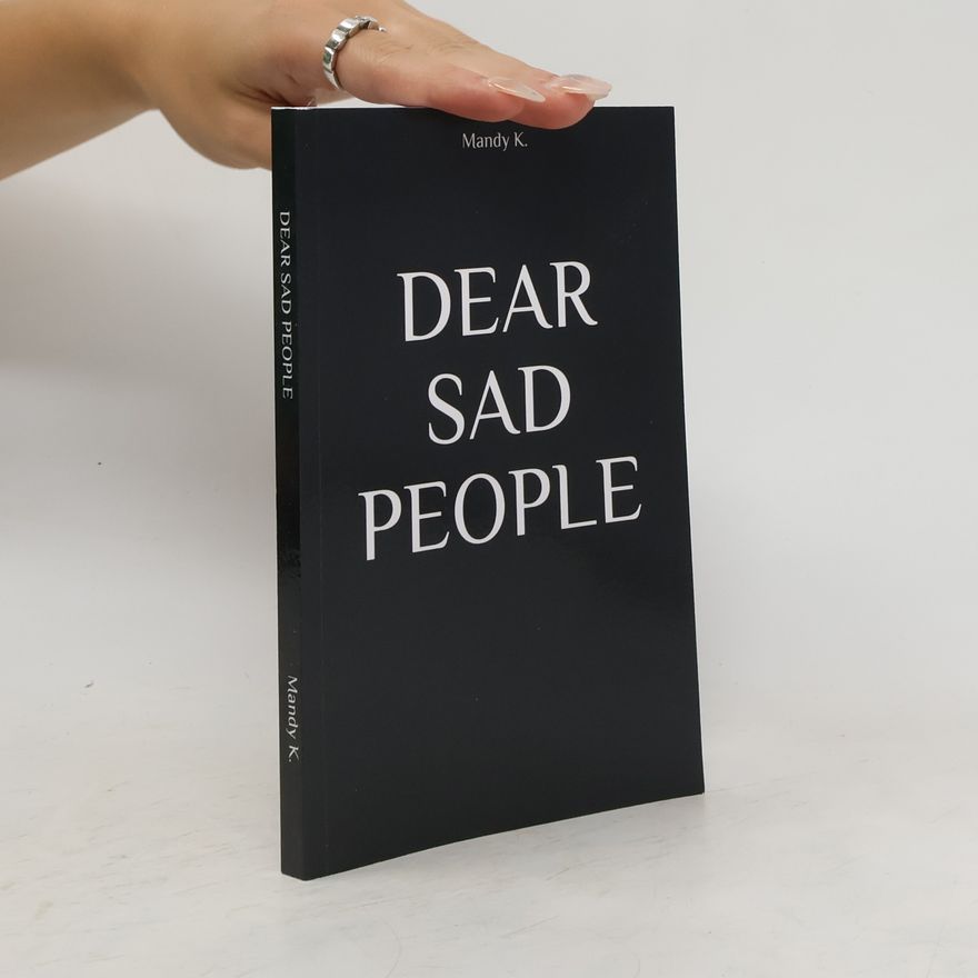 Mandy K. Dear Sad People