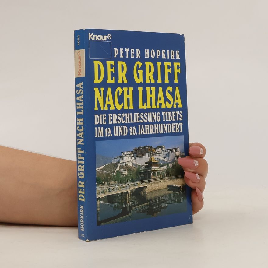 Peter Hopkirk Der Griff nach Lhasa