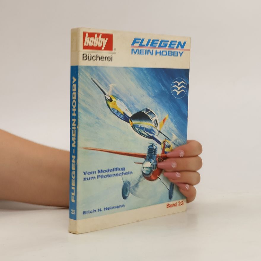 Erich H. Heimann Fliegen. Mein Hobby. Band 23