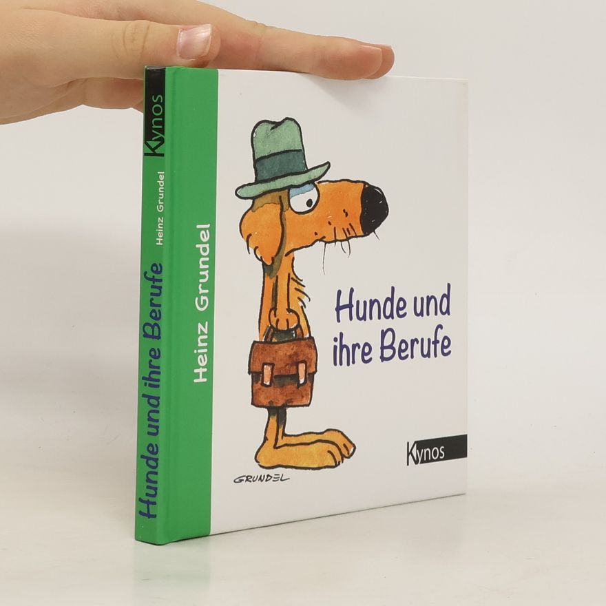Heinz Grundel Hunde und ihre Berufe
