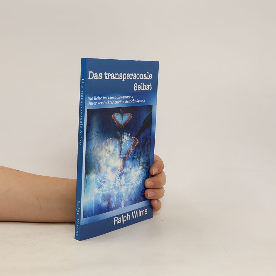 Ralph Wilms Das transpersonale Selbst