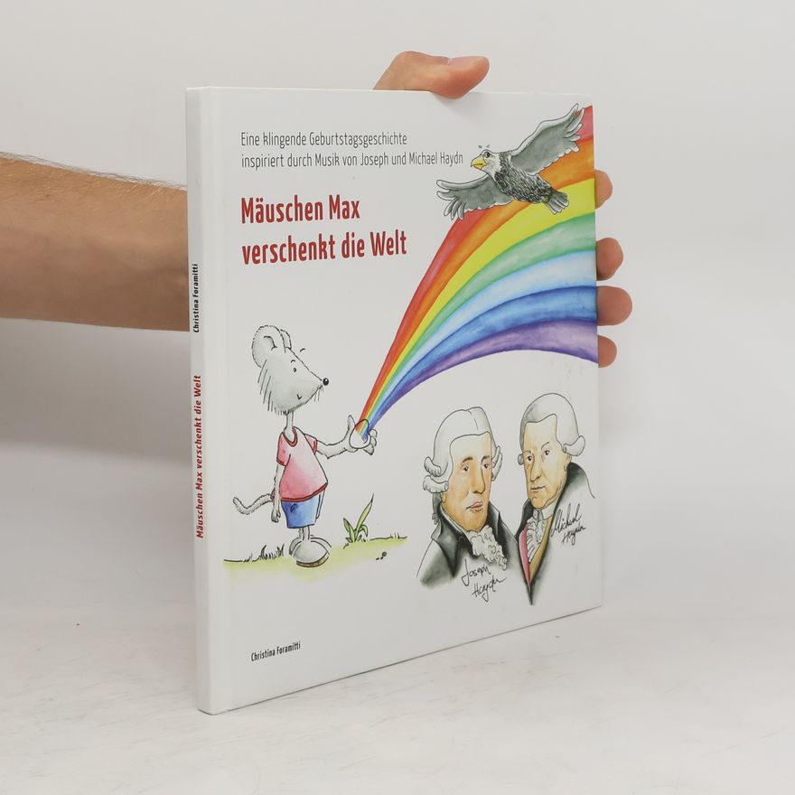 Christina Foramitti Mäuschen Max verschenkt die Welt