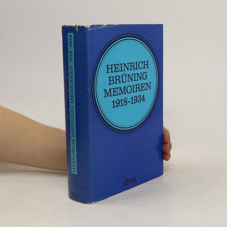 Heinrich Brüning Memoiren 1918 - 1934