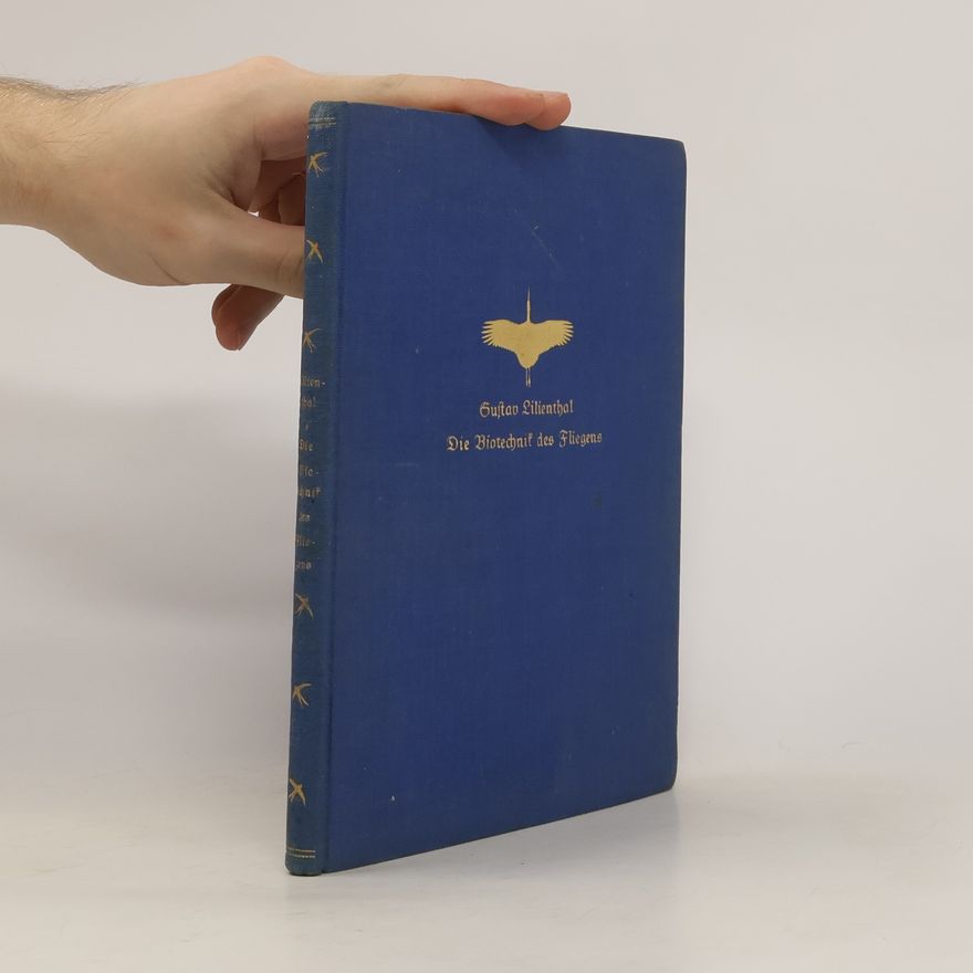 Gustav Lilienthal Die Biotechnik des Fliegens
