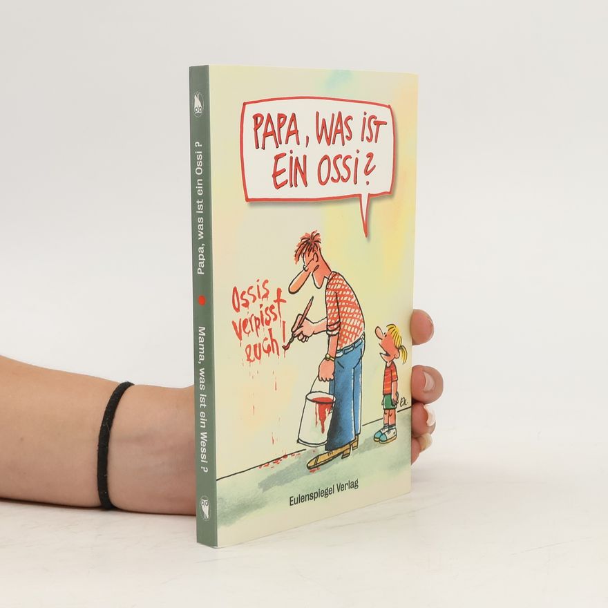 Autorenkollektiv Papa, was ist ein Ossi?