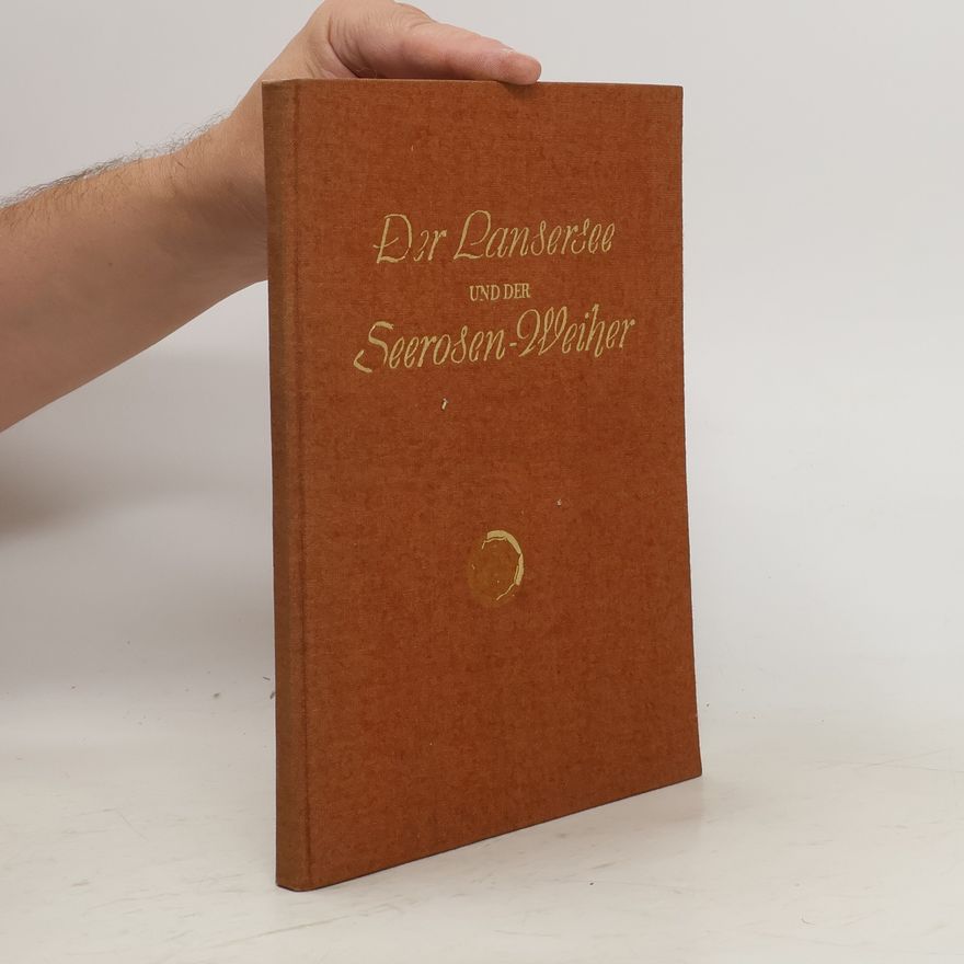 Hans Brunner Der Lanser See und der Seerosenweiher. Ein Beitrag zur Heimatgeschichte und Heimatkunde Tirols