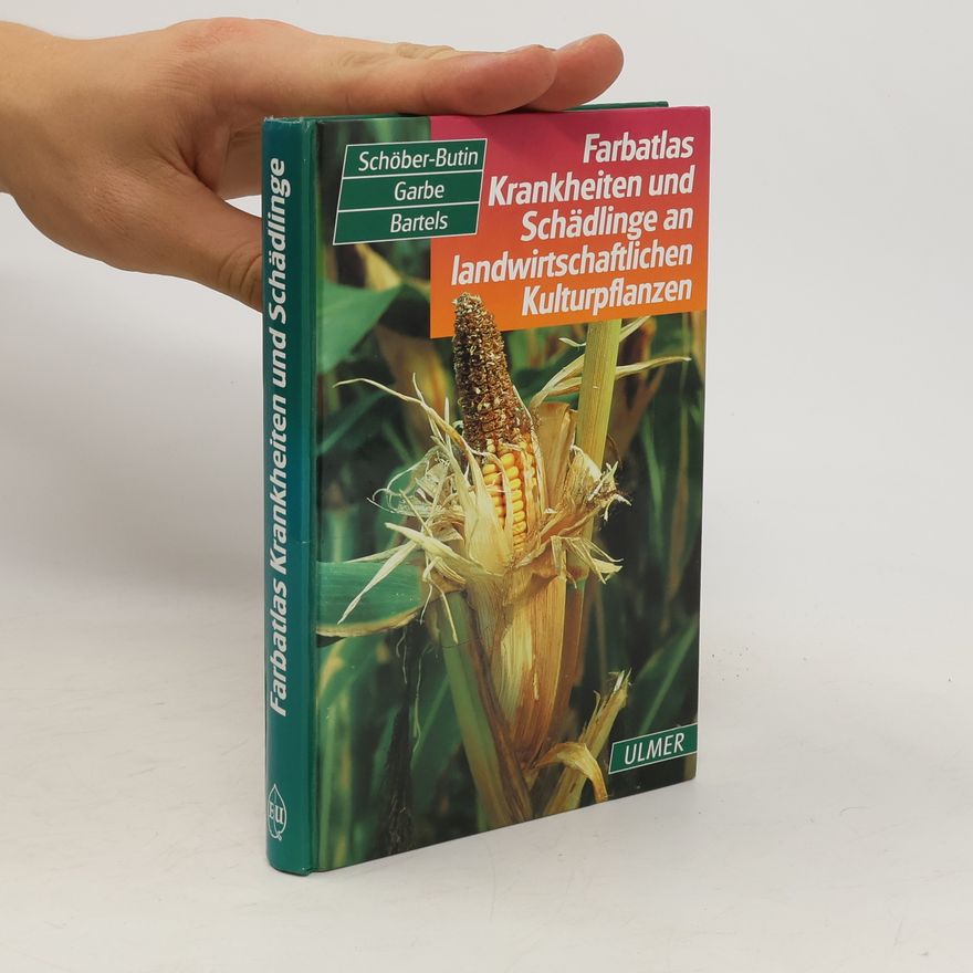 Bärbel Schöber-Butin Farbatlas Krankheiten und Schädlinge an landwirtschaftlichen Kulturpflanzen