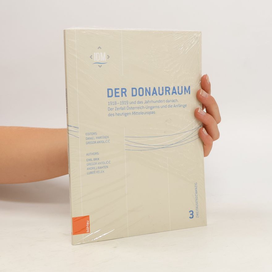 Autorenkollektiv Der Donauraum. 1918-1919 und das Jahrhundert danach