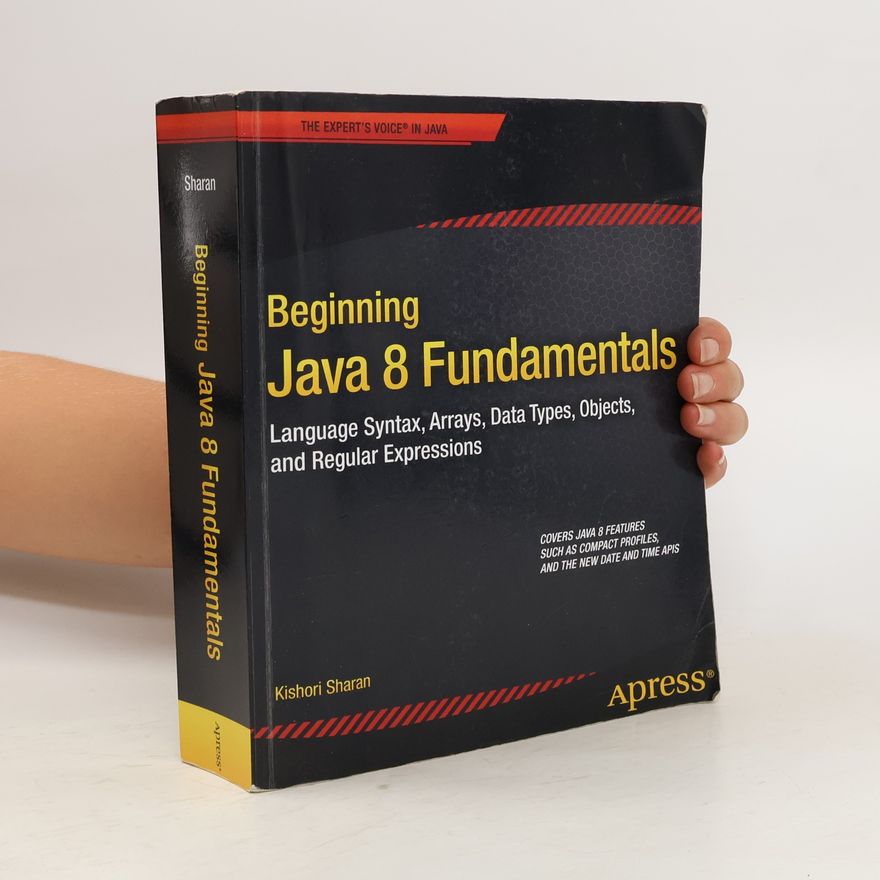Kishori Sharan Beginning Java 8 Fundamentals
