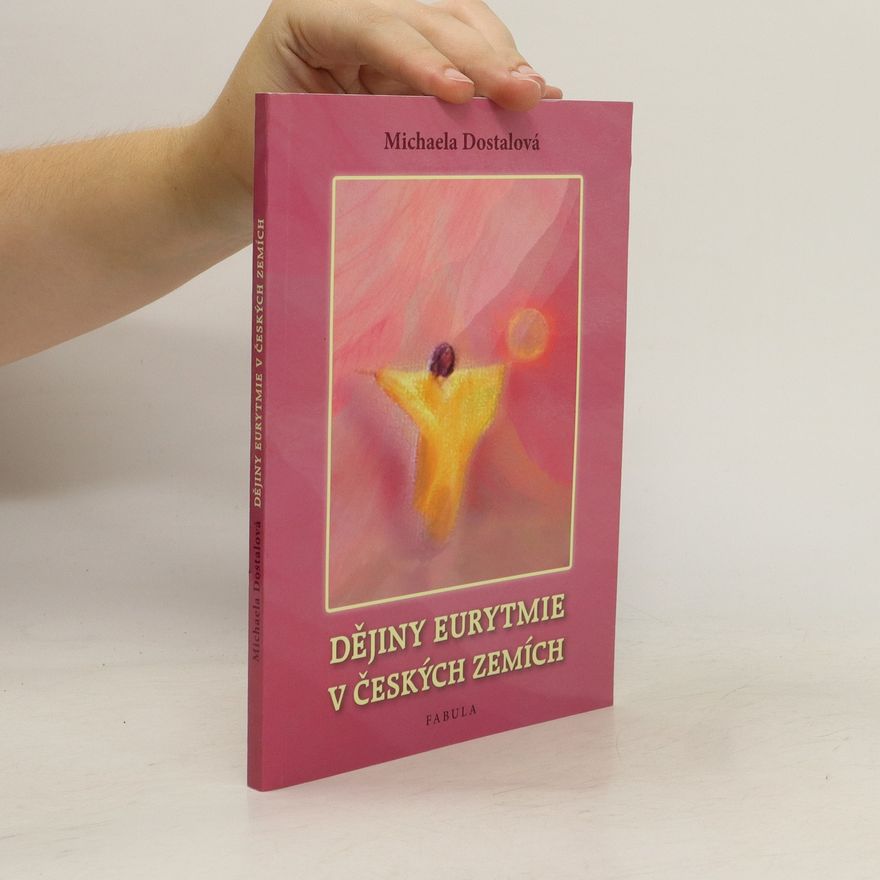 Michaela Dostalová Dějiny eurytmie v českých zemích