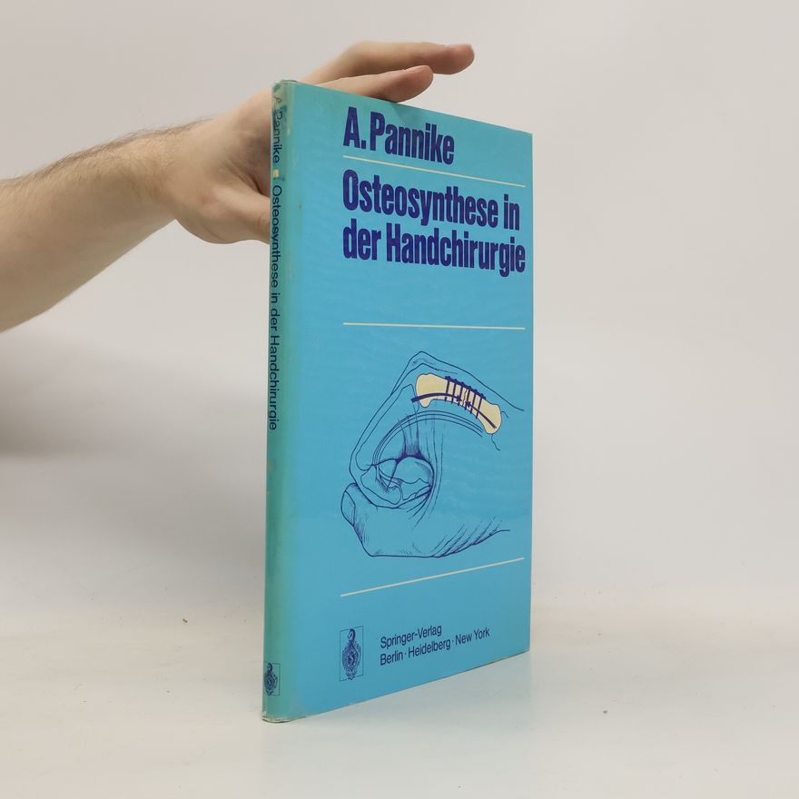 Alfred Pannike Osteosynthese in der Handchirurgie