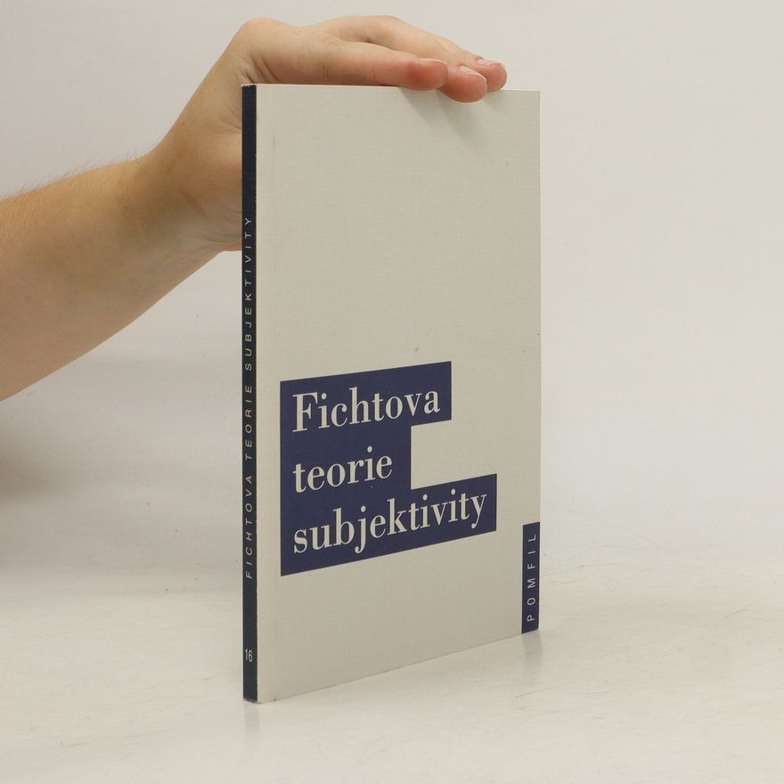 Jiří Chotaš Fichtova teorie subjektivity