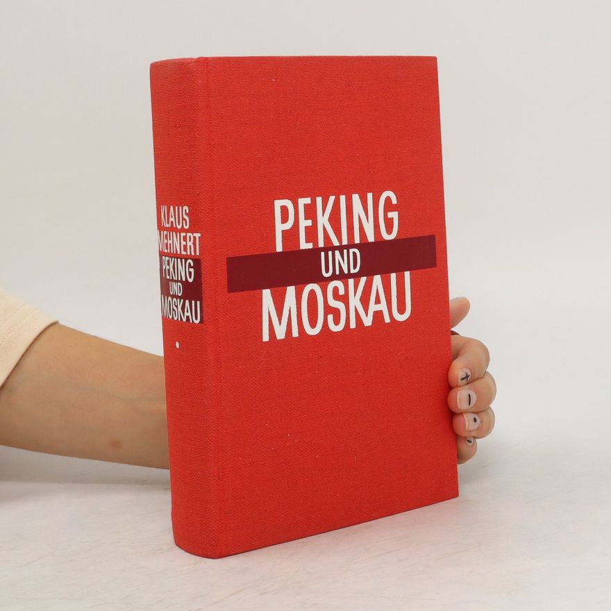 Klaus Mehnert Peking und Moskau