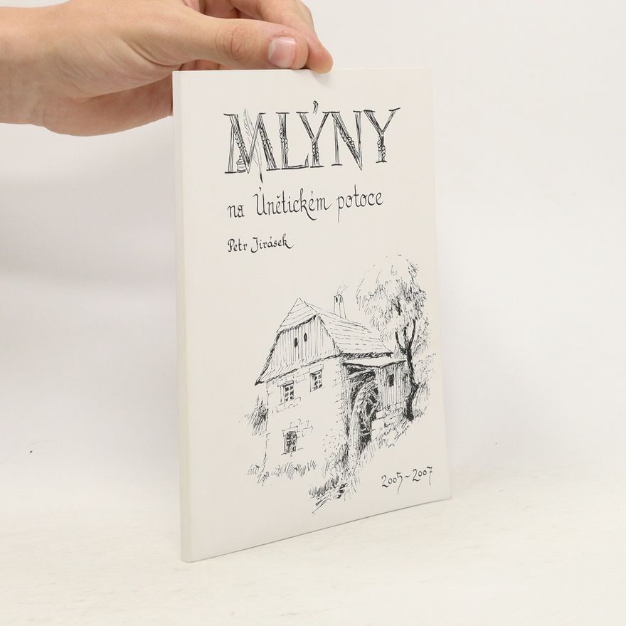 Petr Jirásek Mlýny na Únětickém potoce