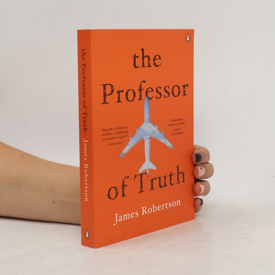 James Robertson The Professor of Truth