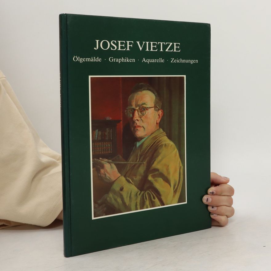 Josef Vietze Der Maler und Graphiker Josef Vietze