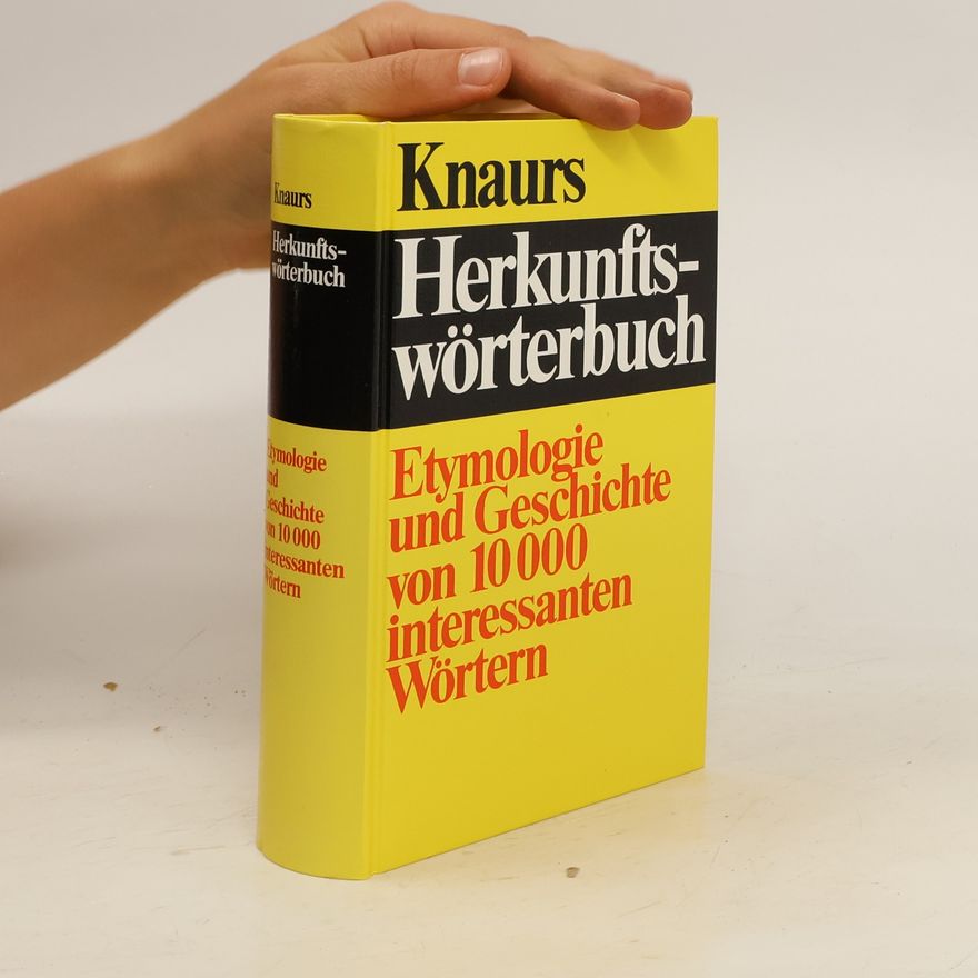 Autorenkollektiv Etymologie und Geschichte von 10000 interssanten Wörtern