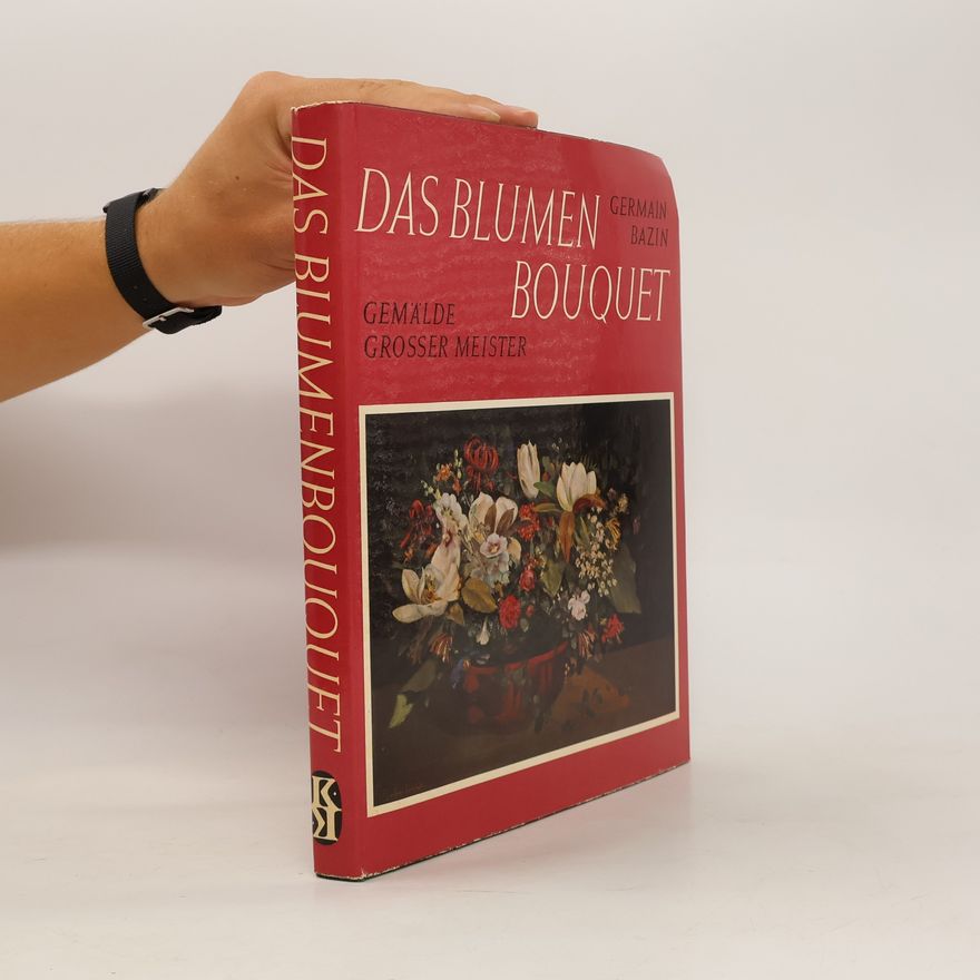Germain Bazin Das Blumen Bouquet. Gemälde grosser Meister