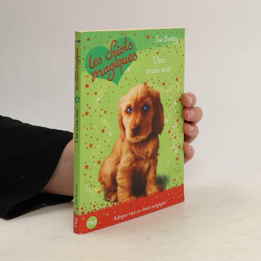 Sue Bentley Une Vraie Star 4. Les chiots magiques