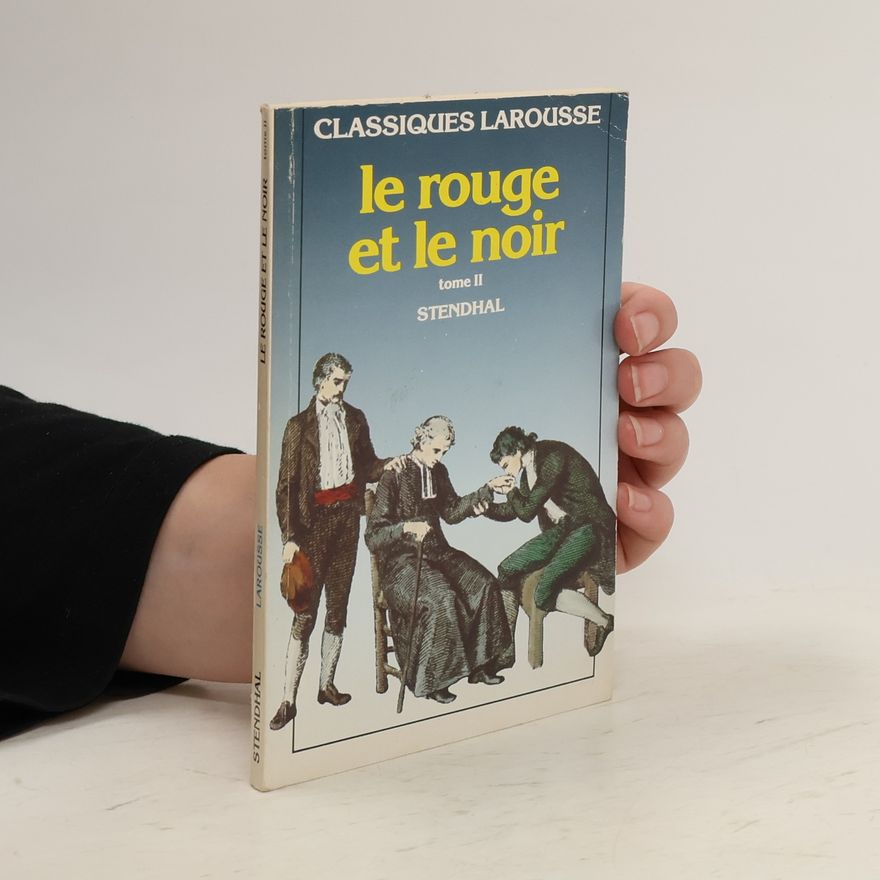 Stendhal Le rouge et le noir. Tome II