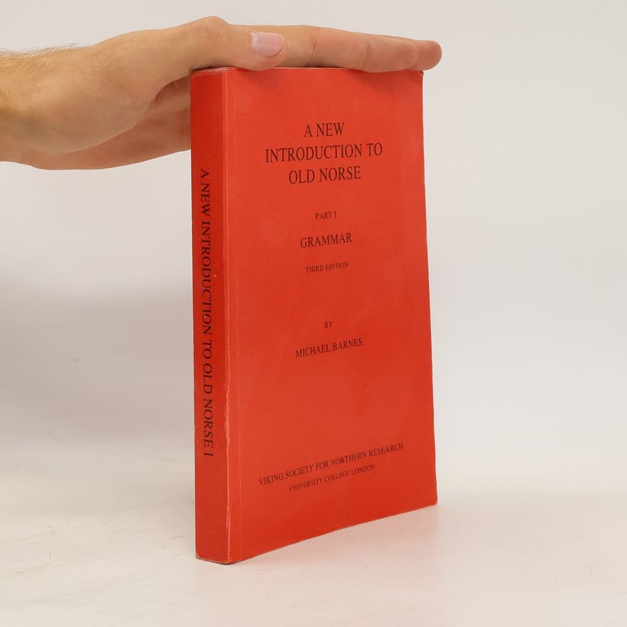 Michael P. Barnes A New Introduction to Old Norse. Part 1. Grammar