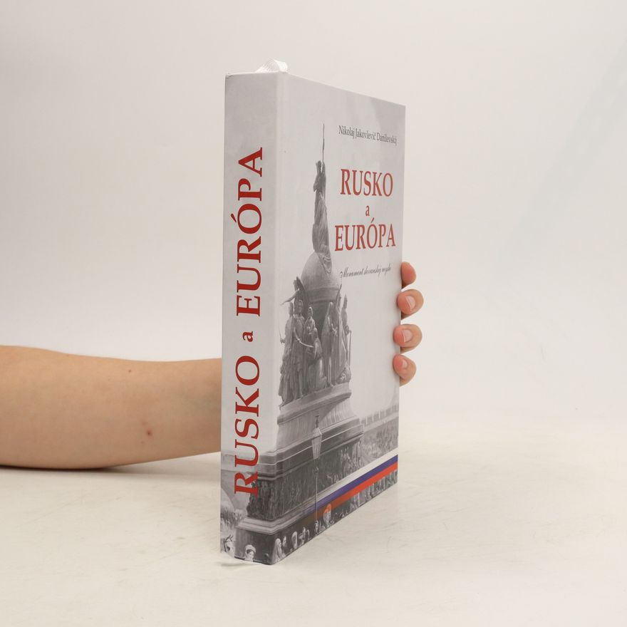 Nikolaj Jakovlevič Danilevskij Rusko a Európa