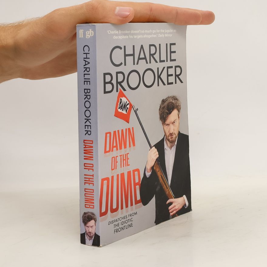 Charlie Brooker Dawn of the Dumb