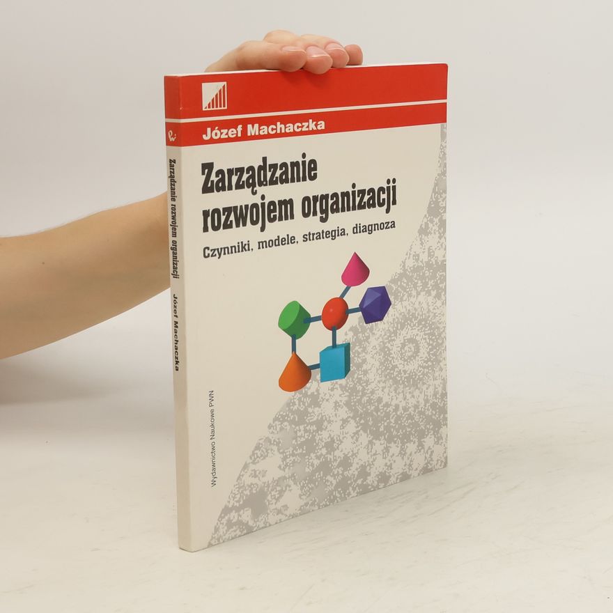 Józef Machaczka Zarządzanie rozwojem organizacji