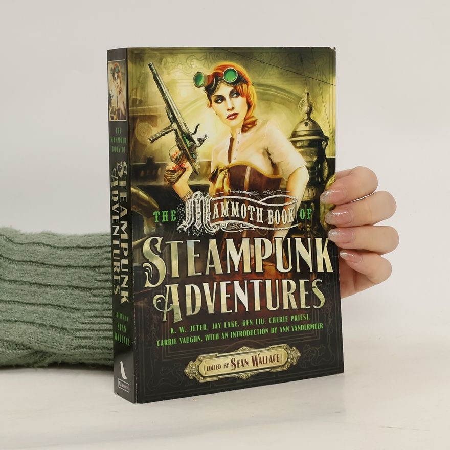 Sean Wallace Mammoth Book Of Steampunk Adventures