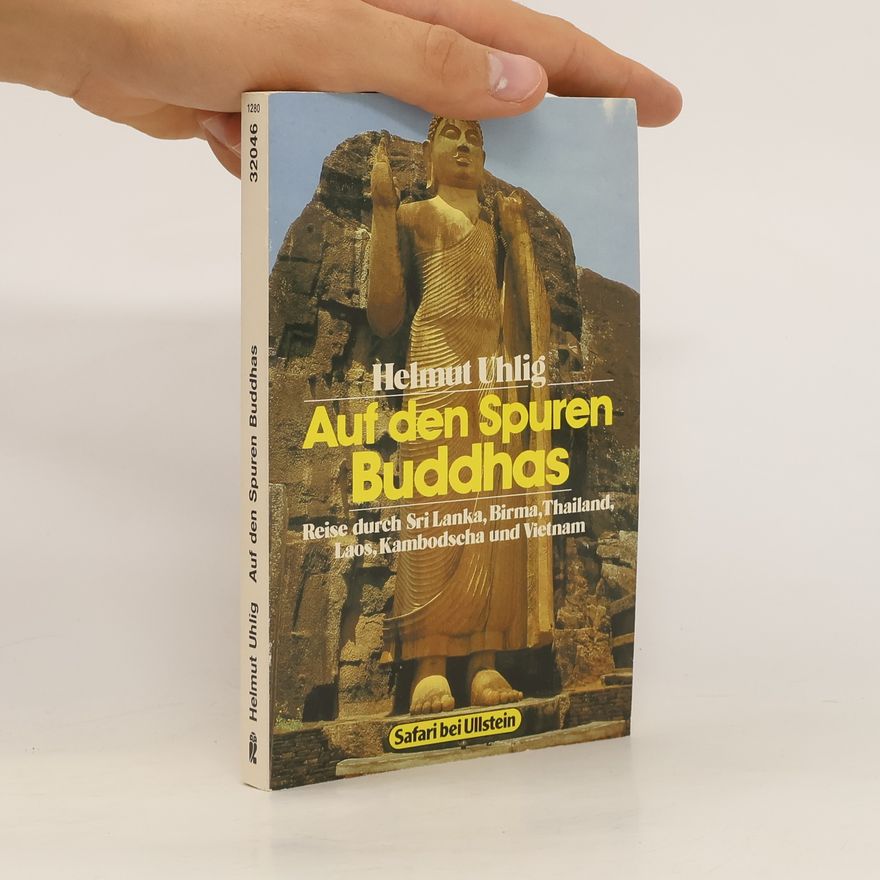 Helmut Uhlig Auf den Spuren Buddhas