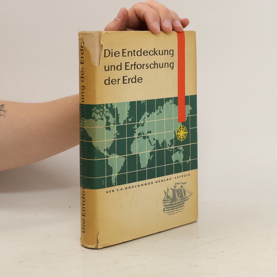 Autorenkollektiv Die Entdeckung und Erforschung der Erde