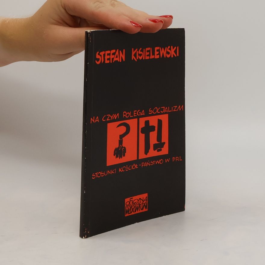 Stefan Kisielewski Na czym polega socjalizm? Stosunku kościół-państwo w PRL