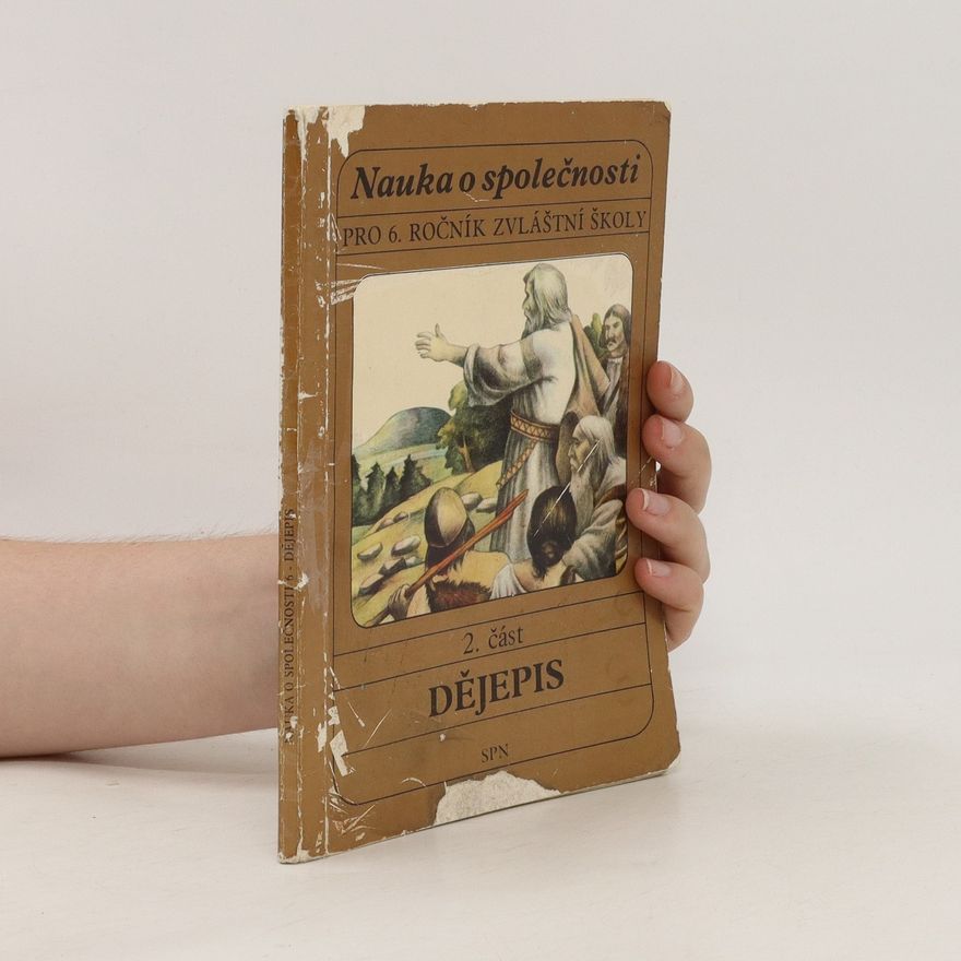 Jan Musílek Nauka o společnosti pro 6. ročník zvláštní školy. Část 2., Dějepis