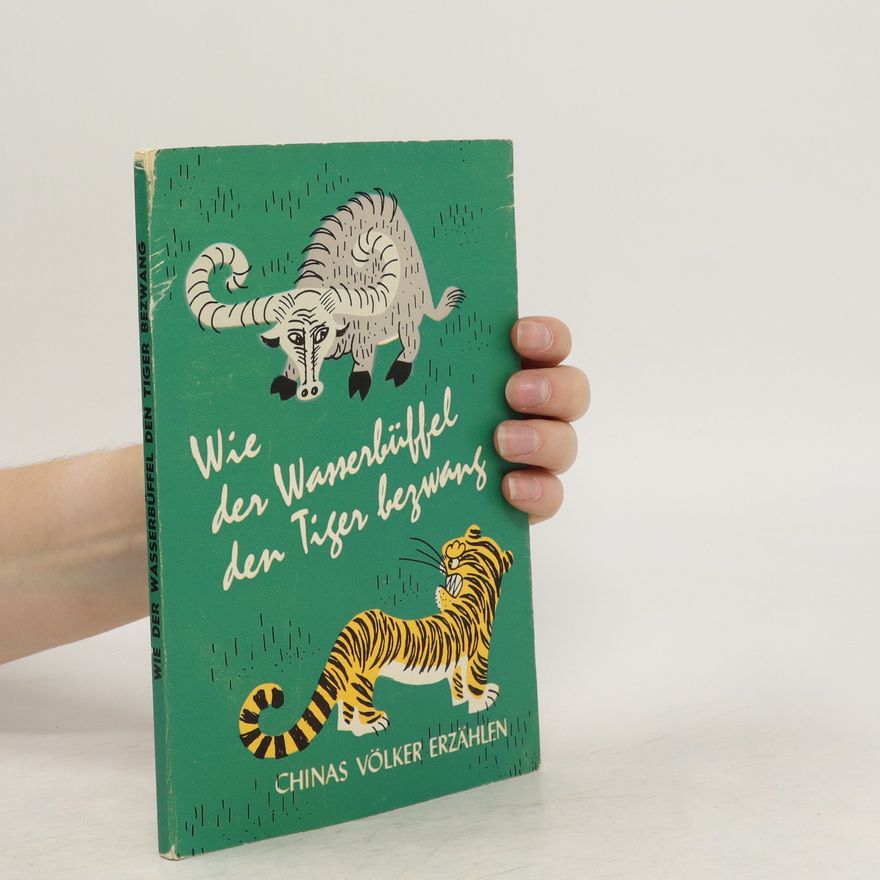 Kolektiv autorů Wie der Wasserbüffel den Tiger bezwang