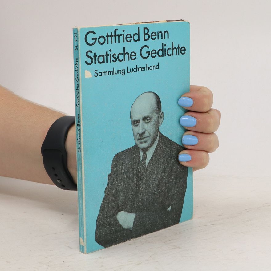 Gottfried Benn Statische Gedichte