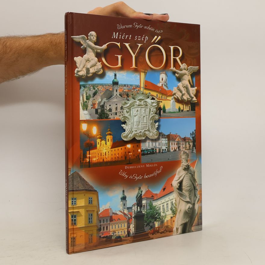 Miklós Debreczeny Miért szép Györ?