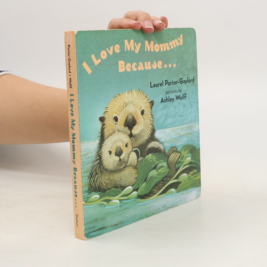 Laurel Porter Gaylord I Love My Mommy Because...