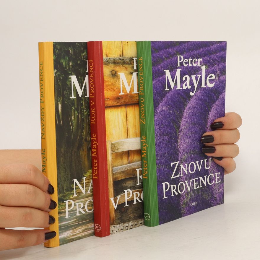 Peter Mayle Rok v Provenci, Navždy Provence, Znovu Provence (3 svazky, 3 díly volné triologie)