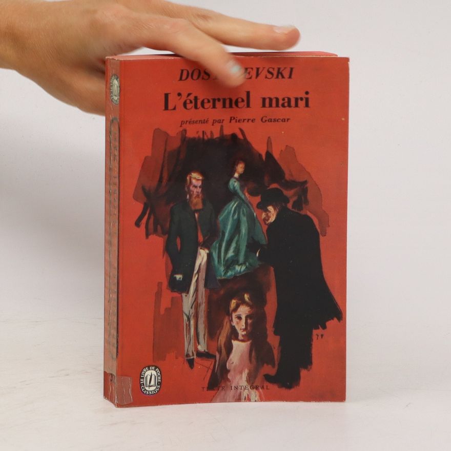 Fjodor Michailowitsch Dostojewski L'éternel mari