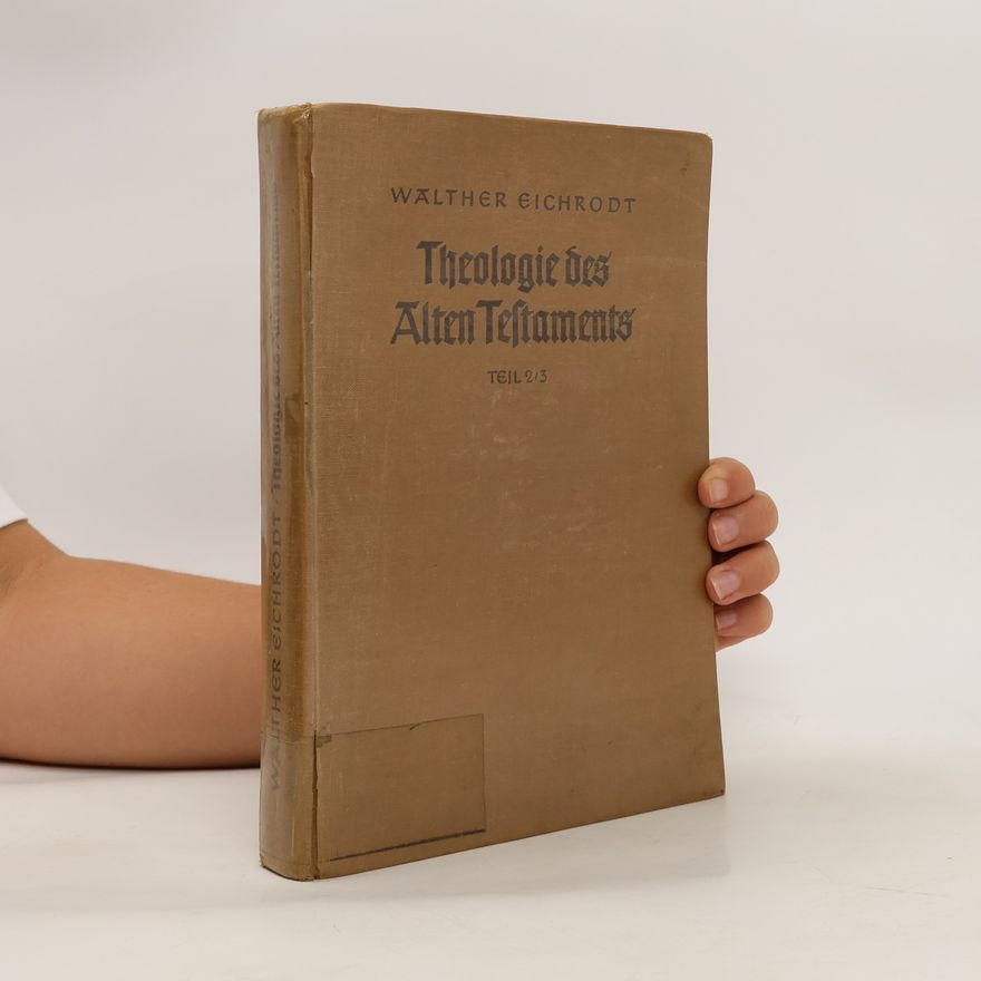 Walther Eichrodt Theologie des Alten Testaments