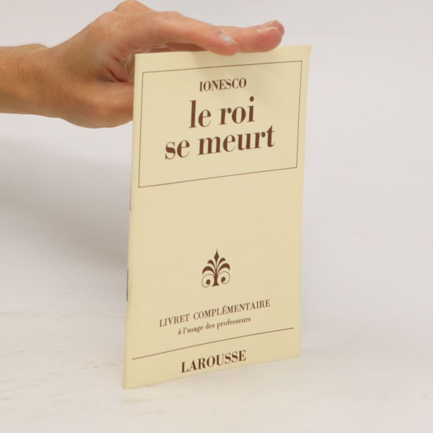 Eugène Ionesco Le roi se meurt