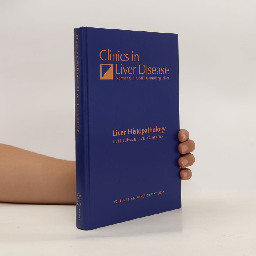 Jay H. Lefkowitch Clinics in Liver Disease. liver Histopathology 5/2002