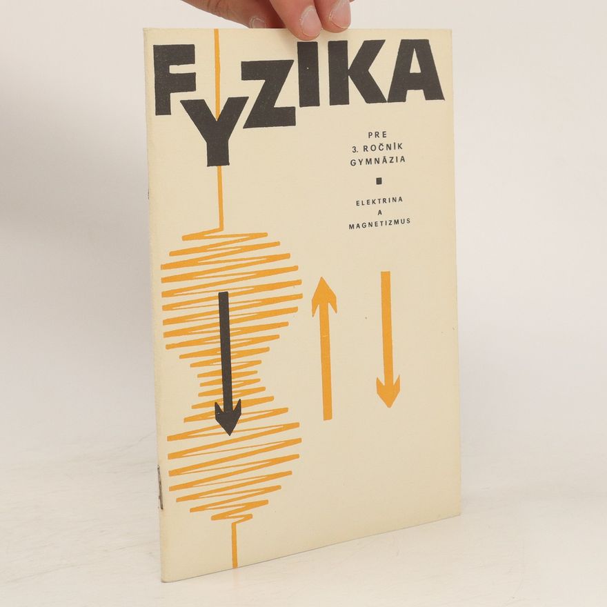 Collectif d'auteurs Fyzika. pre 2. a 3. ročník gymnázia