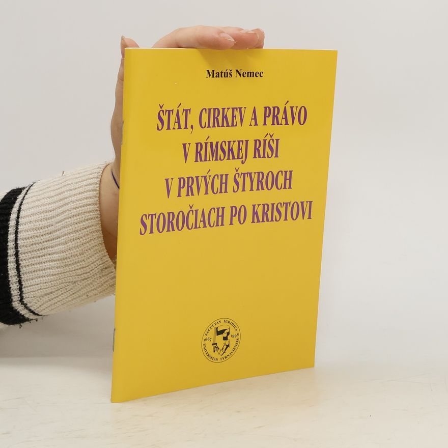 Matúš Nemec Štát, cirkev a právo v Rímskej ríši v prvých štyroch storočiach po Kristovi