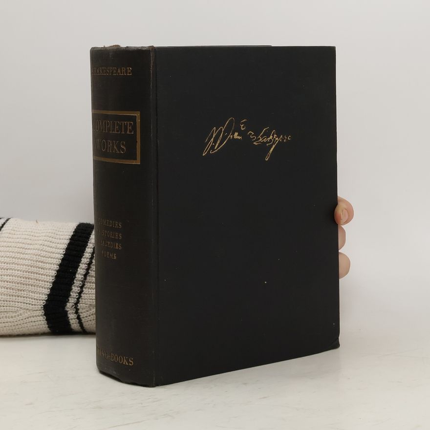 Alexander Anderson The Complete Works of William Shakespeare. Comprising His Plays and Poems