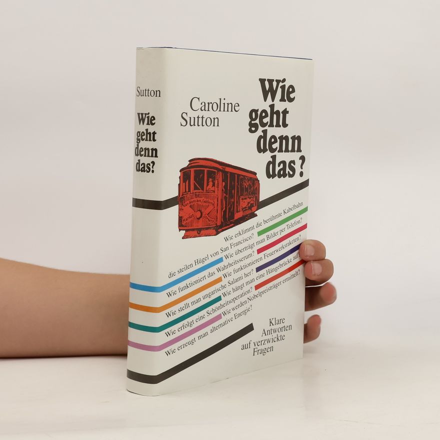 Caroline Sutton Wie geht denn das?