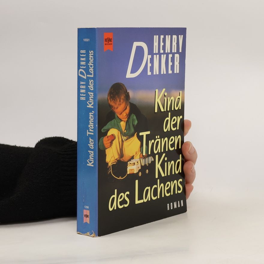 Henry Denker Kind der Tränen, Kind des Lachens