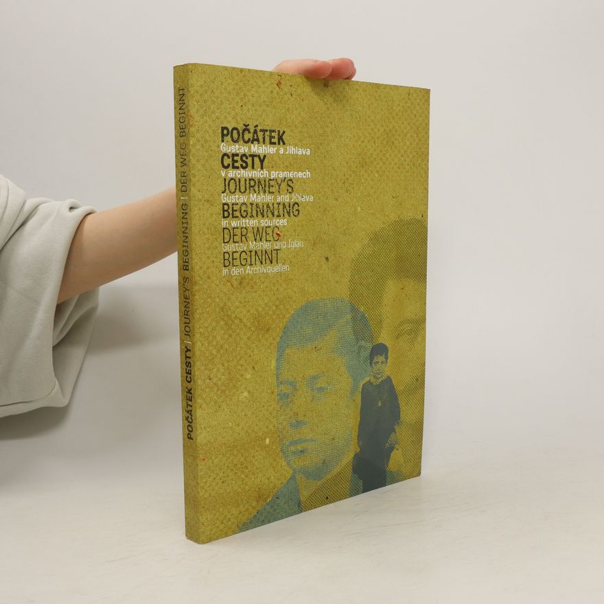Autorenkollektiv Počátek cesty: Gustav Mahler a Jihlava v archivních pramenech